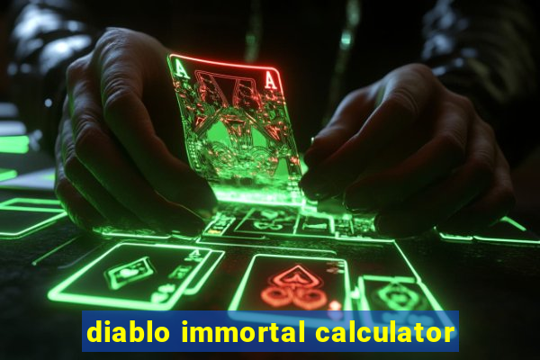 diablo immortal calculator